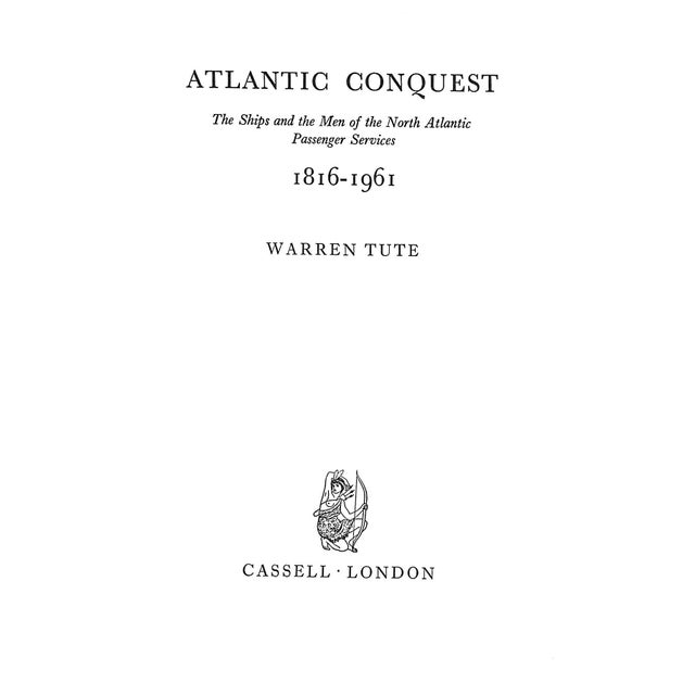 Traditional "Atlantic Conquest the Ships and the Men of the North Atlantic Passenger Services 1816-1961" 1962 Tute, Warren For Sale - Image 3 of 9