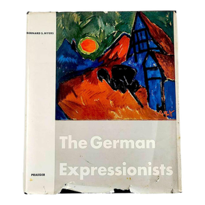 1957 Art Book, "The German Expressionists: A Generation in Revolt", First Edition by Bernard S. Myers