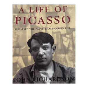 A Life of Picasso, Volume Ii: 1907-1917 by John Richardson