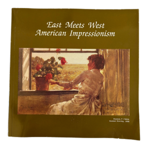 East Meets West American Impressionism 1996 Exhibition Book