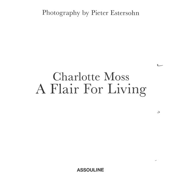 "A Flair for Living" 2008 Moss, Charlotte (Inscribed) For Sale - Image 4 of 12