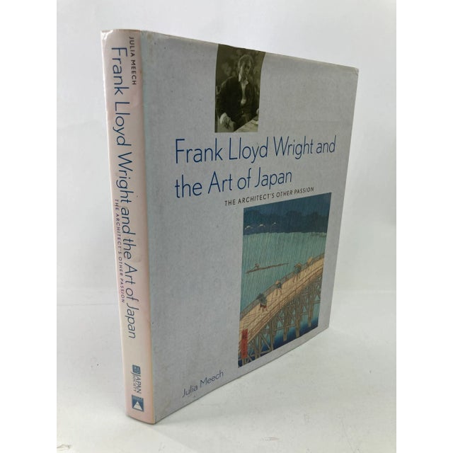 Frank Lloyd Wright and the Art of Japan: The Architects Other Passion by Julia Meech Harry N. Abrams, 2001 - Architecture...
