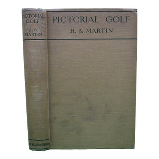 "Pictorial Golf: Practical Instruction for the Beginner, and Valuable Hints for the Star" 1928 Martin, h.b. For Sale