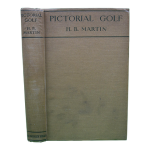 "Pictorial Golf: Practical Instruction for the Beginner, and Valuable Hints for the Star" 1928 Martin, h.b.