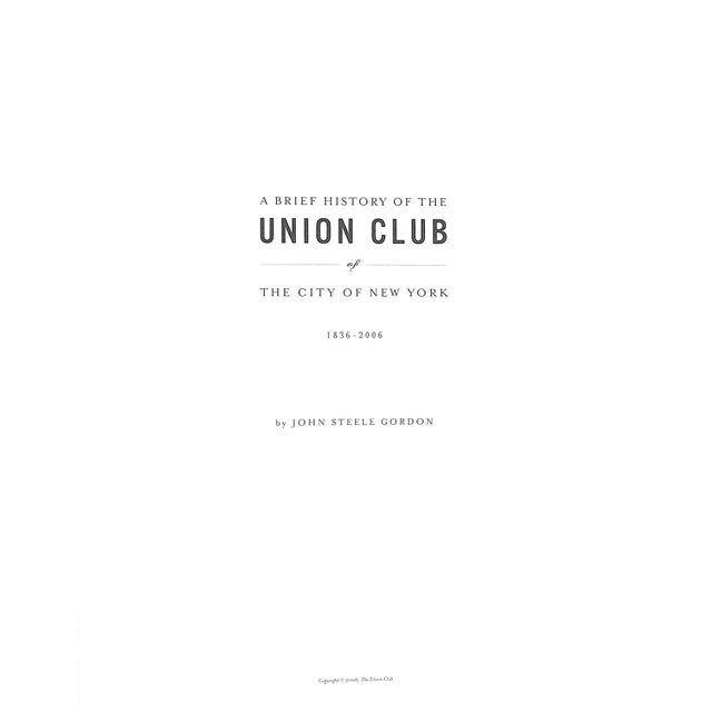 Traditional "A Brief History of the Union Club of the City of New York 1836-2006" Steele, John Gordon For Sale - Image 3 of 14