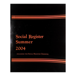 Social Register Summer 2004 - Including the Social Register Observer