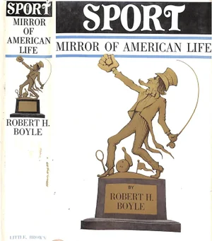 "Sport: Mirror of American Life" 1963 Boyle, Robert H.