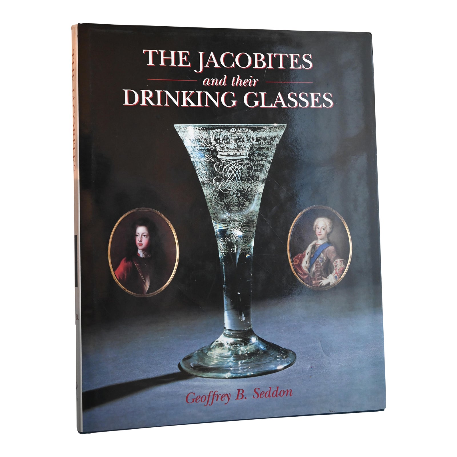The Jacobites and Their Drinking Glasses by Geoffrey B. Seddon | Chairish