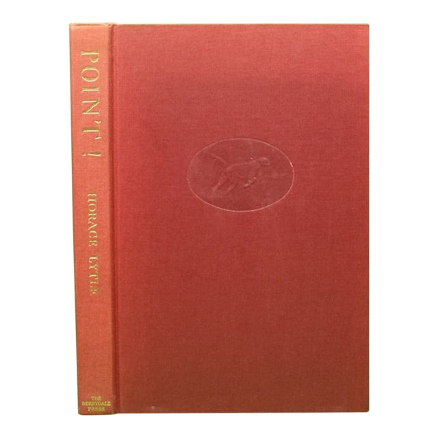 "Point! A Book About Bird Dogs" 1941 Lytle, Horace For Sale