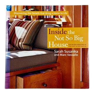 Inside the Not So Big House: Discovering the Details That Bring a Home to Life, Susanka - Hardbound For Sale