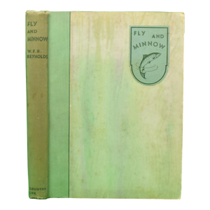 "Fly and Minnow: Common Problems of Trout and Salmon Fishing" 1930 Reynolds, w.f.r.