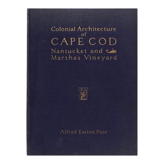 "Colonial Architecture of Cape Cod, Nantucket and Martha's Vineyard" 1932 Poor, Alfred Easton For Sale