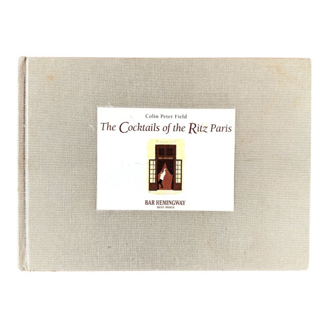 The Cocktails of the Ritz Paris, Bar Hemingway by Colin Peter Field 2003, 1st English Edition Hardcover Book For Sale