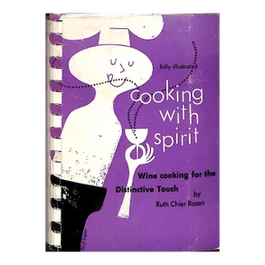 Cooking With Spirit: Wine Cooking for the Distinctive Touch