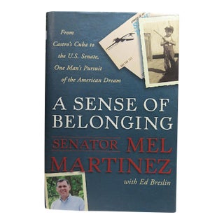 A Sense of Belonging by Senator From Florida Mel Martinez 1st Edition Autographed 2008 For Sale