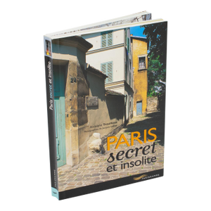 Secret and Unusual Paris, French Book by Rodolphe Trouilleux, 2003