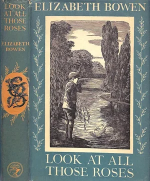 "Look at All Those Roses" Book 1951 Bowen, Elizabeth