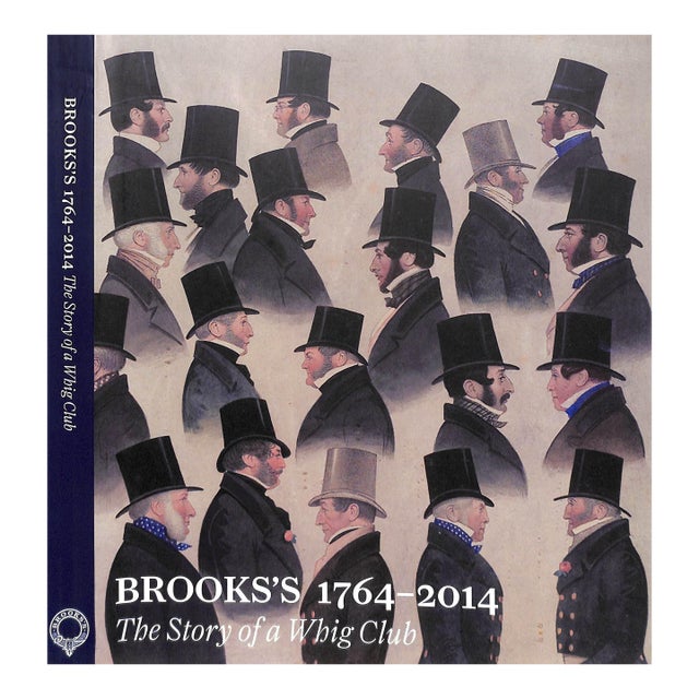 "Brooks's 1764-2014: The Story of a Whig Club" 2013 Sebag-Montefiore, Charles, Crook, Joe Mordaunt & Joseph Mordaunt For Sale