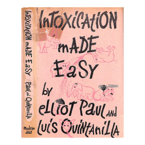 "Intoxication Made Easy" 1941 Paul, Elliot and Quintanilla, Luis