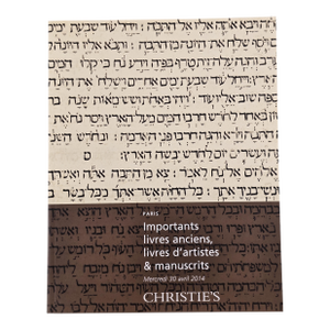 Important Livres Anciens, Livres d'Artistes & Manuscrits Christie's Auction Catalogue. Paris, April 2014