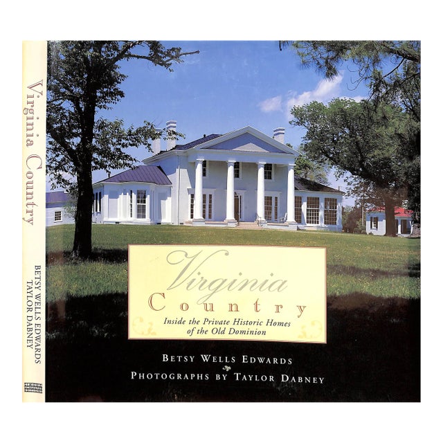 "Virginia Country: Inside the Private Historic Homes of the Old Dominion" 1998 Edwards, Betsy Wells For Sale