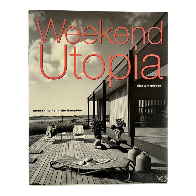 Weekend Utopia, Modern Living in the Hamptons, Alastair Gordon, 2001 For Sale
