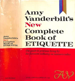 "Amy Vanderbilt's New Complete Book of Etiquette" 1963 Vanderbilt, Amy