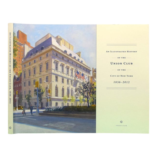 "An Illustrated History of the Union Club of the City of New York 1836-2012" 2012 For Sale