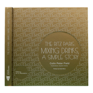 "The Ritz Paris: Mixing Drinks, a Simple Story" 2010 Field, Colin Peter
