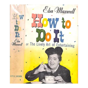 "How to Do It or the Lively Art of Entertaining" 1957 Maxwell, Elsa