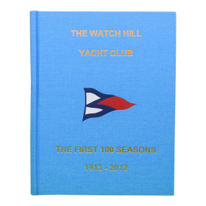 "The Watch Hill Yacht Club: The First 100 Seasons 1913-2012"
