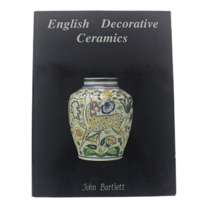 1989 English Decorative Ceramics Book by John Bartlett Art Nouveau to Art Deco