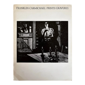 Franklin Carmichael: Prints/ Gravures Art Catalogue of Works Book