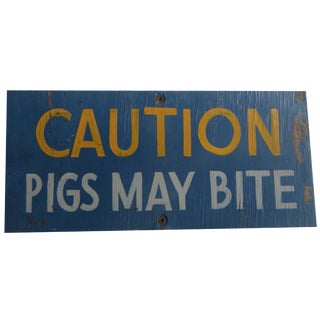 'Pigs May Bite' Rustic Farmhouse Wooden Sign For Sale