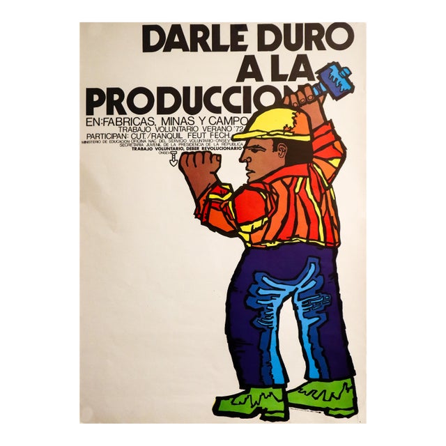 1972 Chilean Political Poster, "Darle Duro a La Producción" (Hit Production Hard), Vicente and Antonio Larrea For Sale