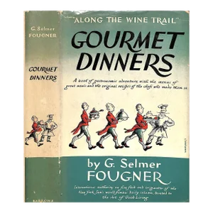 "Gourmet Dinners a Book of Gastronomic Adventure" 1941 Fougner, G. Selmer