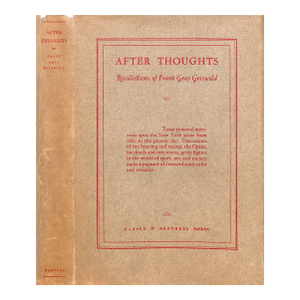 "After Thoughts Recollections of Frank Gray Griswold" 1936 Griswold, Frank Gray
