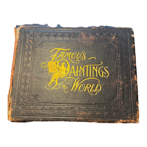 “Famous Paintings Of The World” by Lew Wallace 1894 1st Ed - 320 Great Paintings