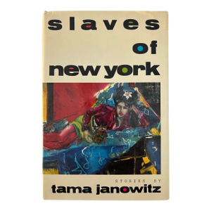 Slaves of New York Stories Book by Tama Janowitz 1986 Edition