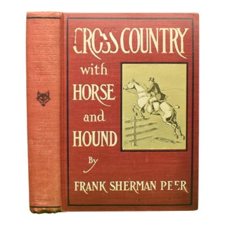 "Cross Country With Horse and Hound" 1902 Peer, Frank Sherman For Sale