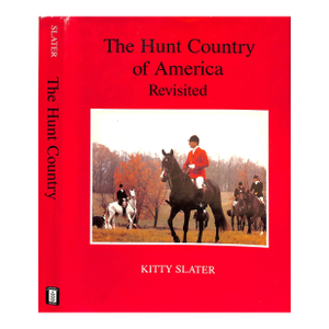 "The Hunt Country of America Revisited" 1987 Slater, Kitty