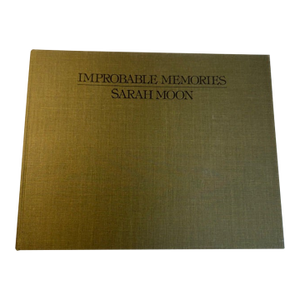 Sarah Moon Improbable Memories — First u.s. Edition Hardcover, Delpire, 1981