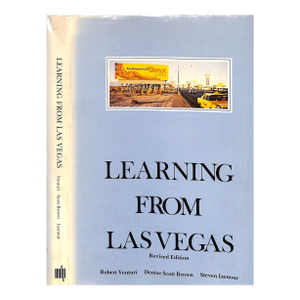 "Learning From Las Vegas: The Forgotten Symbolism of Architectural Form" 1982 Venturi, Robert Brown, Denise Scott and Izenour, Steven