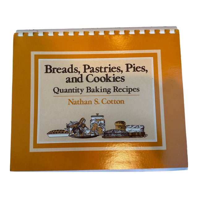 Breads, Pastries, Pies and Cakes: Quantity Baking Recipes by Nathan S. Cotton (Author) Format: Spiral-Bound For Sale