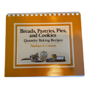 Breads, Pastries, Pies and Cakes: Quantity Baking Recipes by Nathan S. Cotton (Author) Format: Spiral-Bound