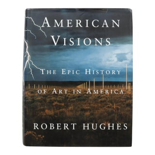 American Visions - The Epic History of Art in America by Robert Hughes For Sale