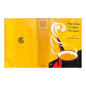 High-Class Cookery Recipes as Taught in the School" 1930 Clarke, Mrs. Edith