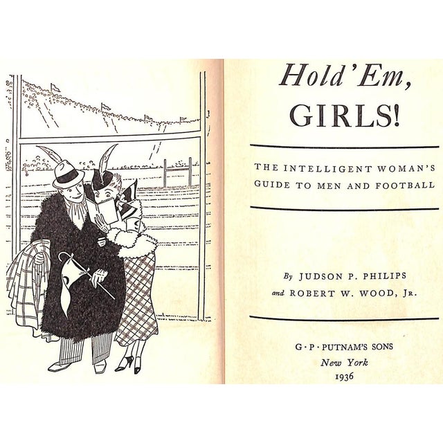 Traditional "Hold 'Em, Girls!: The Intelligent Woman's Guide to Men and Football" 1936 Phillips, Judson P. & Wood, Robert W. Jr. For Sale - Image 3 of 5
