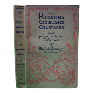 "Les Poissons Coquillages Crustaces: Leur Preparation Culinaire" 1929 Bouzy, Michel [Chef De Cuisine]