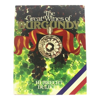 The Great Wines of Burgundy Hard Cover Coffee Table Book With Dust Jacket 1983 Printing Hubrecht Duijker For Sale